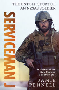 Title: Serviceman J: The Untold Story of an NZSAS Soldier, Author: Jamie Pennell