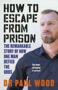 Title: How to Escape from Prison, Author: Paul Wood