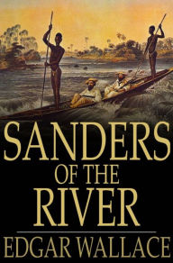 Title: Sanders of the River, Author: Edgar Wallace