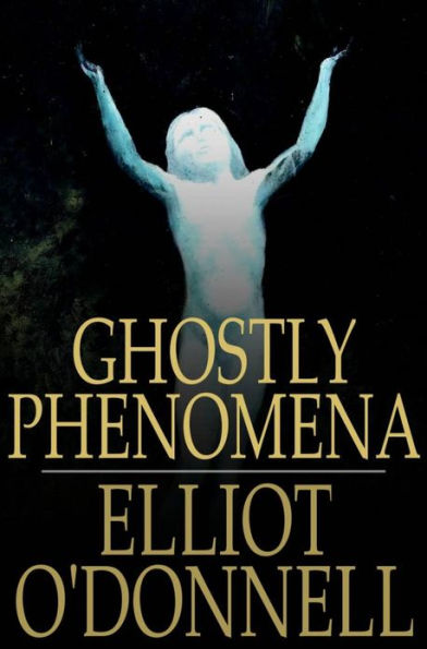 Ghostly Phenomena