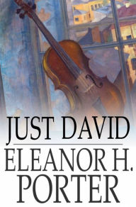 Title: Just David, Author: Eleanor H. Porter