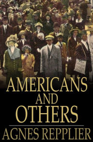 Title: Americans and Others, Author: Agnes Repplier