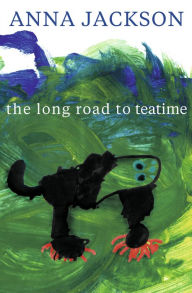 Title: The Long Road to Teatime: Poems by Anna Jackson, Author: Anna Jackson