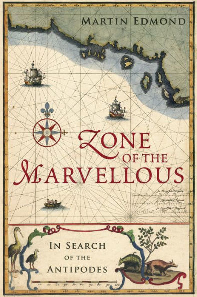 Zone of the Marvellous: In Search of the Antipodes