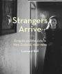 Strangers Arrive: Emigrés and the Arts in New Zealand, 1930-1980