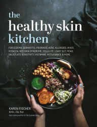 Title: The Healthy Skin Kitchen: For Eczema, Dermatitis, Psoriasis, Acne, Allergies, Hives, Rosacea, Red Skin Syndrome, Cellulite, Leaky Gut, MCAS, Salicylate Sensitivity, Histamine Intolerance & More, Author: Karen Fischer