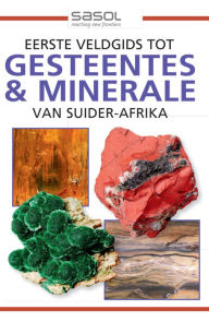 Title: Eerste Veldgids tot Gesteentes & Minerale van Suider-Afrika, Author: Bruce Cairncross