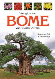 Title: Veldgids tot Bome van Suider-Afrika, Author: Braam van Wyk