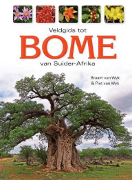 Title: Veldgids tot Bome van Suider-Afrika, Author: Braam van Wyk