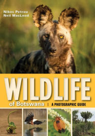 Title: Wildlife of Botswana: A Photographic Guide, Author: Nikos Petrous