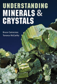 Title: Understanding Minerals & Crystals, Author: Bruce Cairncross