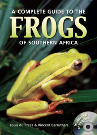 Title: A Complete Guide to the Frogs of Southern Africa (PVC), Author: Louis du Preez