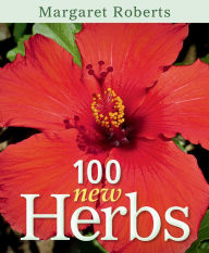 Title: 100 New Herbs, Author: Margaret Roberts