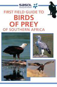 Title: Sasol First Field Guide to Birds of Prey of Southern Africa, Author: David Allan