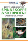 Eerste Veldgids tot Spinnekoppe en Skerpioene van Suider-Afrika