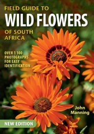 Title: Field Guide to Wild Flowers of South Africa, Author: John Manning