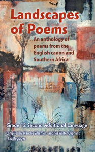 Title: Landscapes of poems for Gr 12 Second Additional Language, Author: Blanche Scheffler