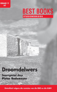 Title: Studiewerkgids: Droomdelwers Graad 11 Huistaal, Author: Pieter Rademeyer