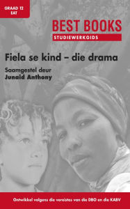 Title: Studiewerkgids: Fiela se kind - die drama Graad 12 Eerste Addisionele Taal, Author: Junaid Anthony