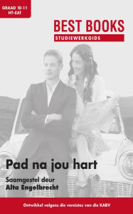Title: Studiewerkgids: Pad na jou hart - die roman Graad 10 & 11 Huistaal en Eerste Addisionele Taal, Author: Alta Engelbrecht