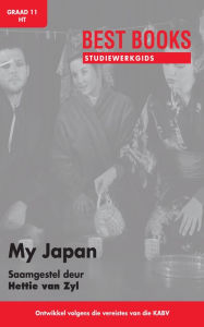Title: Studiewerkgids: My Japan Graad 11 Huistaal: Graad 11 Huistaal, Author: Hettie van Zyl