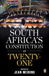 Title: South Africa's Constitution at Twenty-one, Author: Jean Meiring