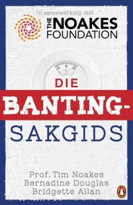 Title: Die Banting-sakgids, Author: Tim Noakes