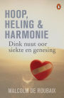 Hoop, heling & harmonie: Dink nuut oor siekte en genesing