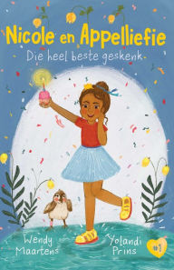 Title: Nicole en Appelliefie: Die heel beste geskenk, Author: Wendy Maartens