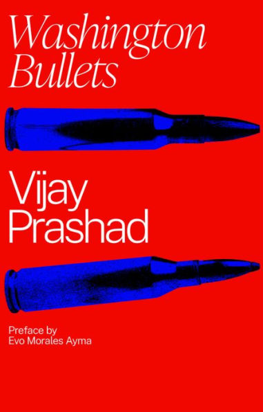 Washington Bullets: A History of the CIA, Coups, and Assassinations