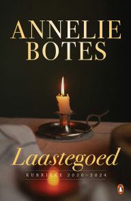 Title: Laastegoed: Rubrieke 2020-2024, Author: Annelie Botes