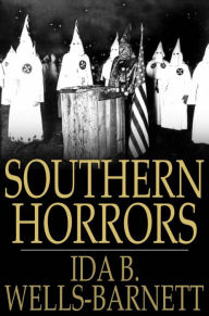 Southern Horrors: Lynch Law In All Its Phases By Ida B. Wells | NOOK ...