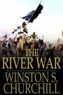 The River War: An Historical Account of the Reconquest of the Soudan