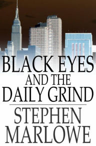 Title: Black Eyes and the Daily Grind, Author: Stephen Marlowe