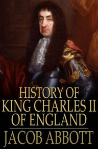 Title: History of King Charles II of England, Author: Jacob Abbott