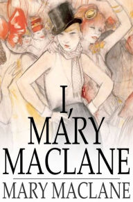 Title: I, Mary MacLane: A Diary of Human Days, Author: Mary MacLane