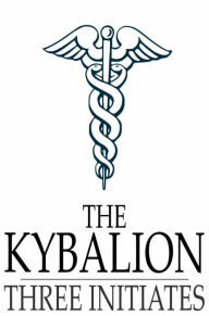 Title: The Kybalion: A Study of the Hermetic Philosophy of Ancient Egypt and Greece, Author: Three Initiates