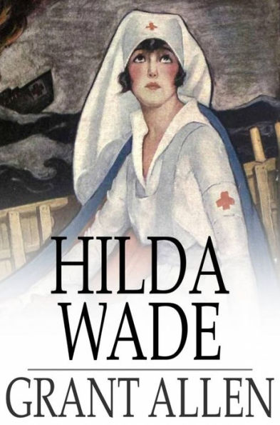Hilda Wade: A Woman with Tenacity of Purpose