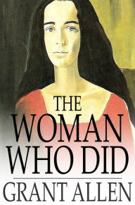 Title: The Woman Who Did, Author: Grant Allen