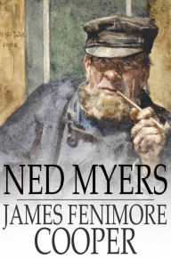 Title: Ned Myers, Author: James Fenimore Cooper
