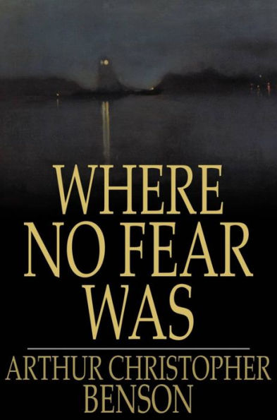 Where No Fear Was: A Book About Fear