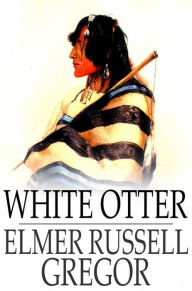 Title: White Otter, Author: Elmer Russell Gregor