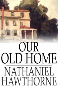 Our Old Home: A Series of English Sketches