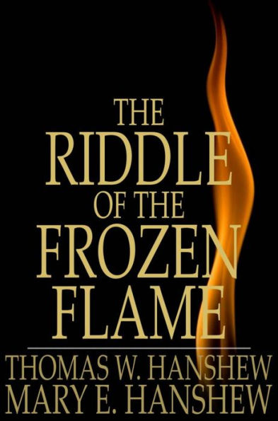 The Riddle of the Frozen Flame