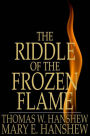 The Riddle of the Frozen Flame