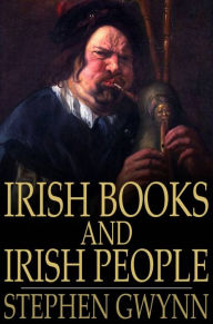 Title: Irish Books and Irish People, Author: Stephen Gwynn