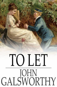 Title: To Let, Author: John Galsworthy