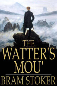 Title: The Watter's Mou', Author: Bram Stoker