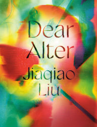 Title: Dear Alter, Author: Jiaqiao Liu