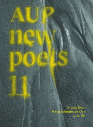 Title: AUP New Poets 11, Author: Margo Montes de Oca